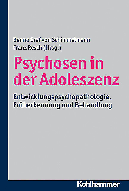 Psychosen in der Adoleszenz, Benno Graf Schimmelmann und Franz Resch