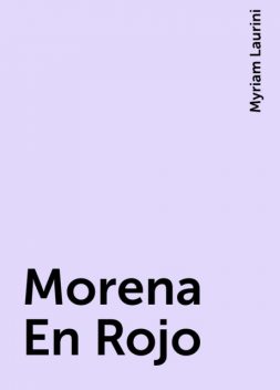 Morena En Rojo, Myriam Laurini