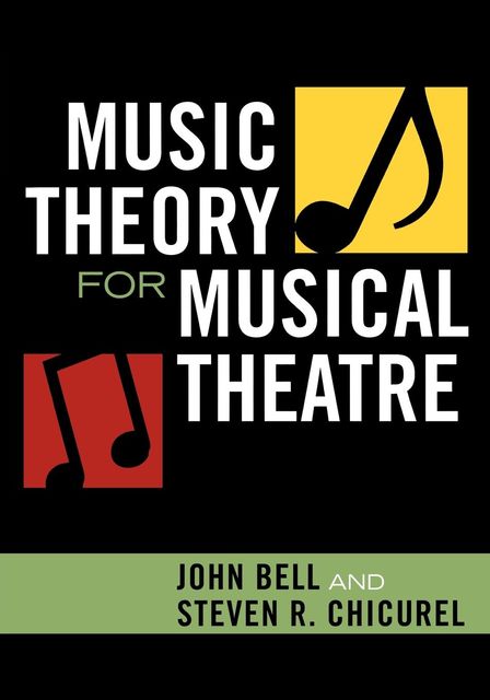 Music Theory for Musical Theatre, John Bell, Steven R. Chicurel