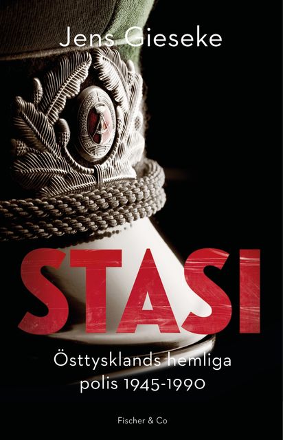 Stasi – Östtysklands hemliga polis 1945–1990, Jens Gieseke
