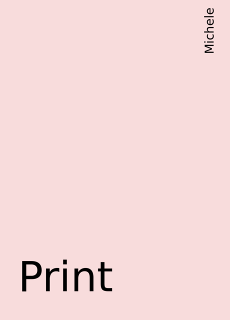 Print, Michele