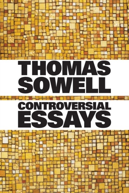 Controversial Essays, Thomas Sowell