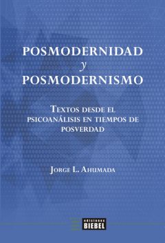 Posmodernidad y posmodernismo, Jorge L. Ahumada