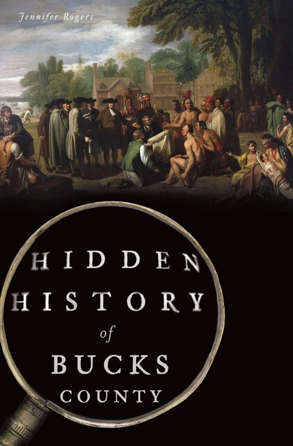 Hidden History of Bucks County, Jennifer Rogers