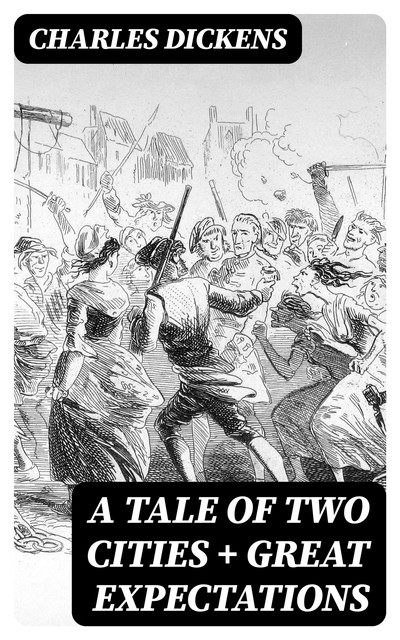 Charles Dickens: A Tale of Two Cities (English Edition), Charles Dickens