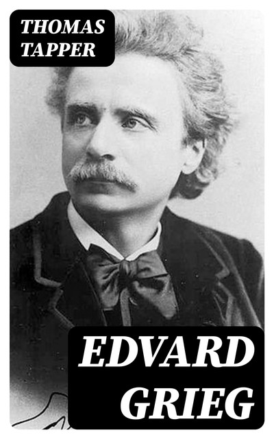 Edvard Grieg, Thomas Tapper