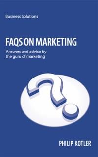 BSS: FAQs on Marketing. Answers and advice by the guru of marketing, Phillip Kotler