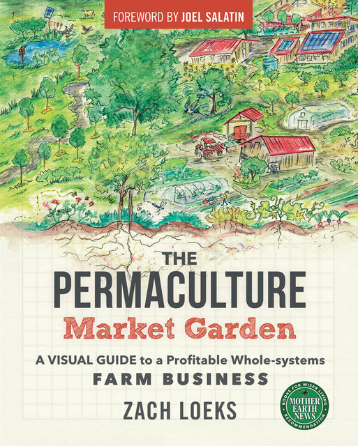 The Permaculture Market Garden, Zach Loeks