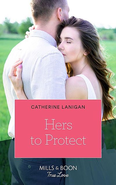 Hers To Protect, Catherine Lanigan