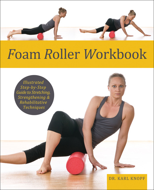 Foam Roller Workbook, Karl Knopf