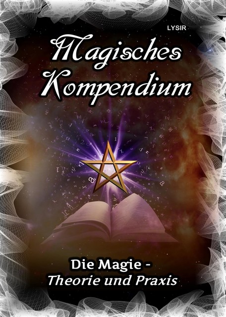 Magisches Kompendium – Magie – Theorie und Praxis, Frater Lysir
