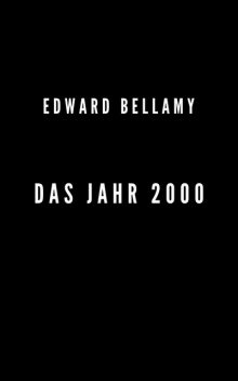 Das Jahr 2000, Edward Bellamy