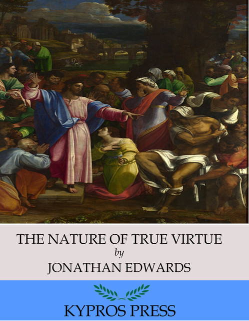 The Nature of True Virtue, Jonathan Edwards