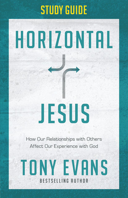 Horizontal Jesus Study Guide, Tony Evans