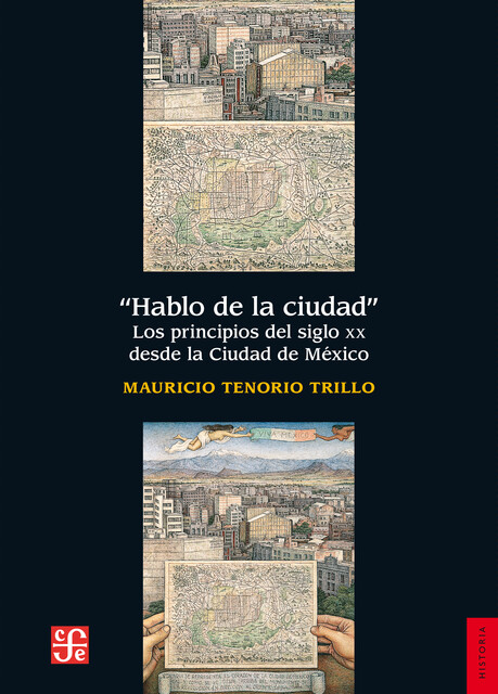 Hablo de la ciudad, Mauricio Tenorio Trillo, Juan Tovar, Fausto José Trejo, Gerardo Noriega Rivero
