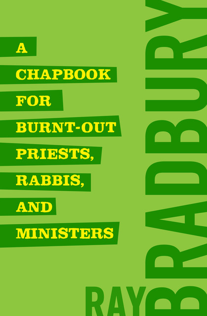 A Chapbook for Burnt-Out Priests, Rabbis, and Ministers, 