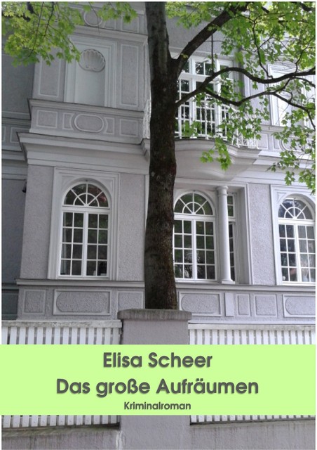 Das große Aufräumen, Elisa Scheer