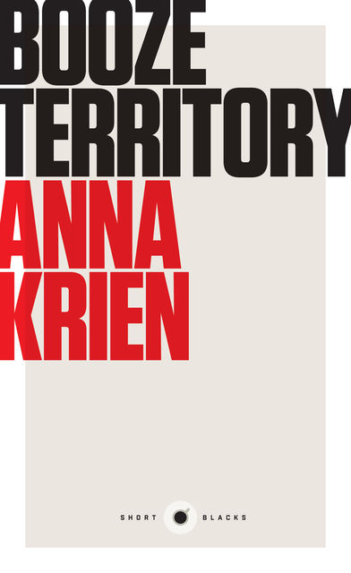 Booze Territory, Anna Krien