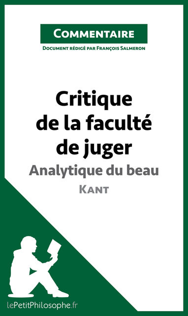 Critique de la faculté de juger de Kant – Analytique du beau (Commentaire), lePetitPhilosophe.fr, François Salmeron