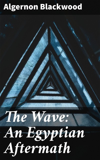 The Wave, Algernon Blackwood
