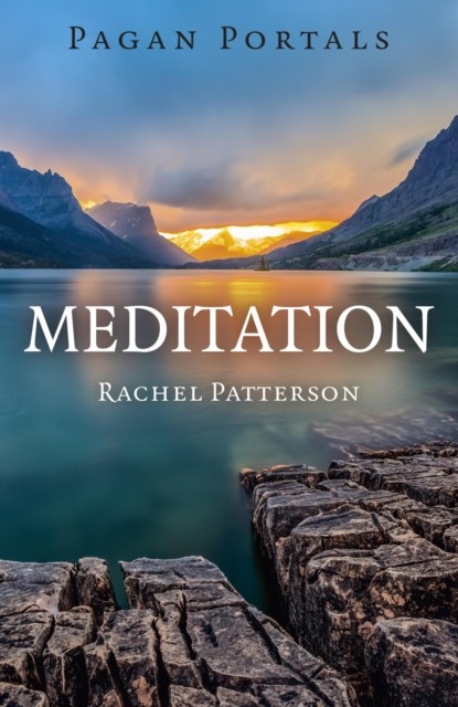 Pagan Portals – Meditation, Rachel Patterson