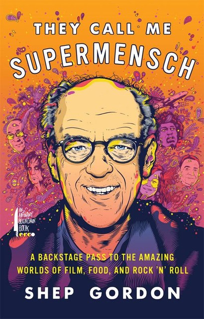 They Call Me Supermensch, Shep Gordon