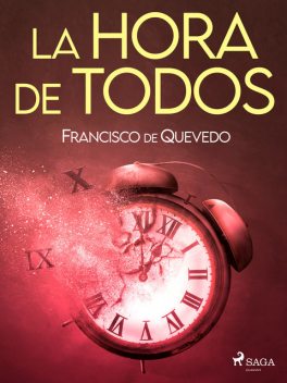 La Hora De Todos Y La Fortuna Con Seso, Francisco de Quevedo