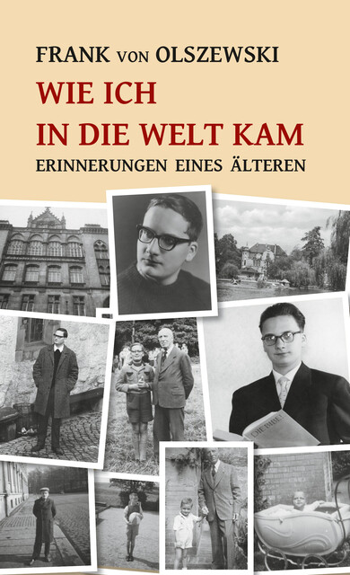 Wie ich in die Welt kam, Frank von Olszewski