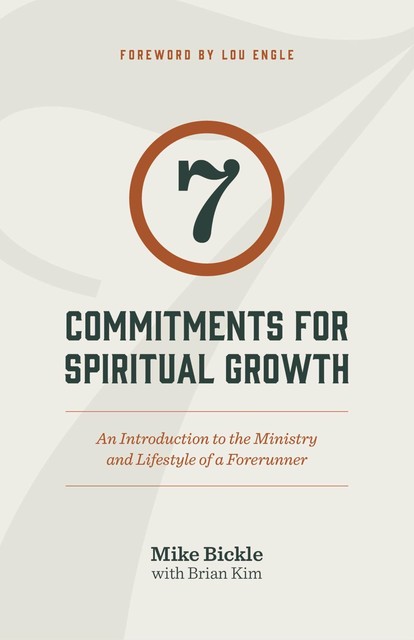 7 Commitments for Spiritual Growth, Brian Kim, Mike Bickle
