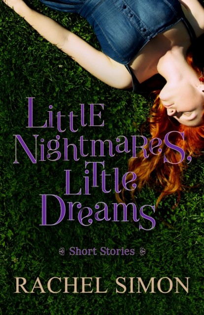 Little Nightmares, Little Dreams, Rachel Simon