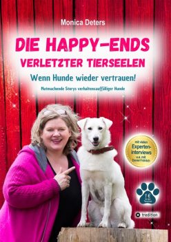 DIE HAPPY-ENDS VERLETZTER TIERSEELEN, Monica Deters