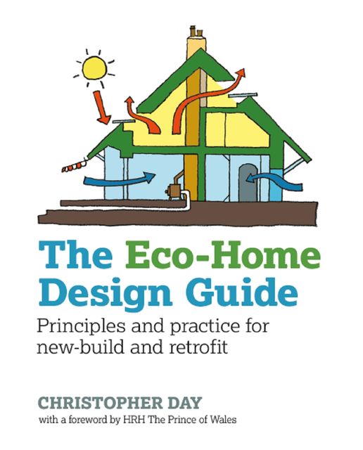 The Eco-Home Design Guide, Christopher Day