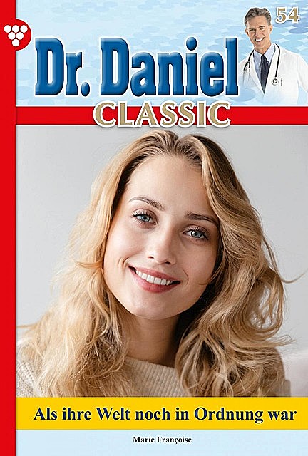 Dr. Daniel Classic 54 – Arztroman, Marie Françoise