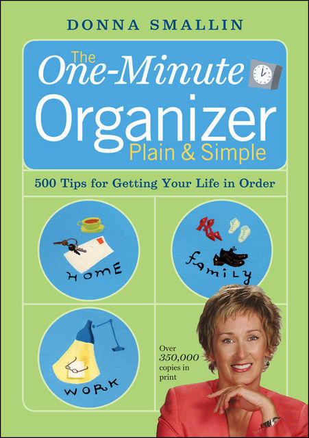 The One-Minute Organizer Plain & Simple, Donna Smallin