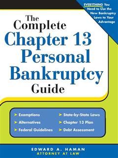 Complete Chapter 13 Personal Bankruptcy Guide, Edward A Haman