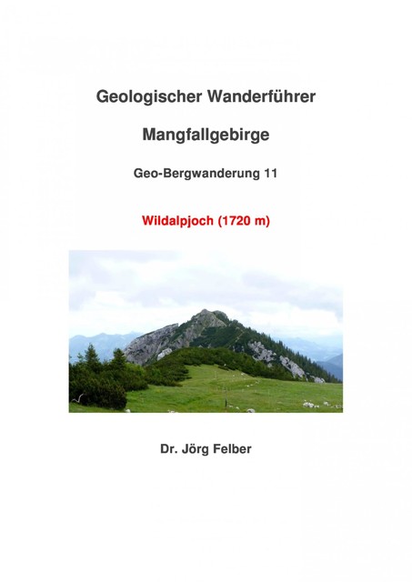 Geo-Bergwanderung 11 Wildalpjoch (1720 m), Jörg Felber