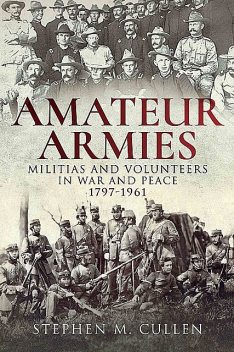 Amateur Armies, Stephen M Cullen