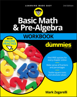 Basic Math and Pre-Algebra Workbook For Dummies, Mark Zegarelli