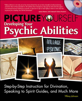 Picture Yourself Developing Your Psychic Abilities, Tiffany Johnson