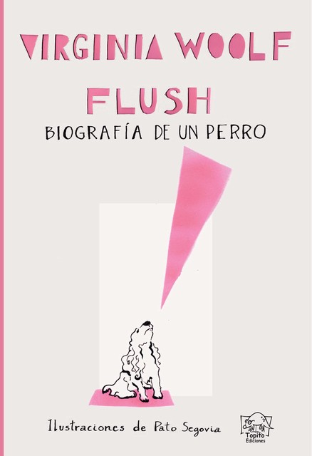 Flush, Virgina Woolf, Pato Segovia