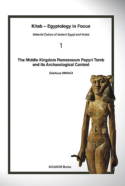 The Middle Kingdom Ramesseum Papyri Tomb and its Archaeological Context, Gianluca Miniaci