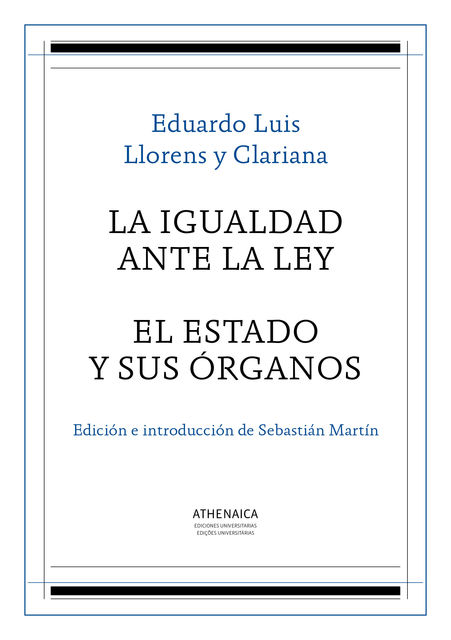 La igualdad ante la ley / El Estado y sus órganos, Eduardo Luis Llorens y Clariana
