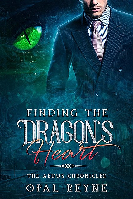 Finding the Dragon's Heart, Opal Reyne