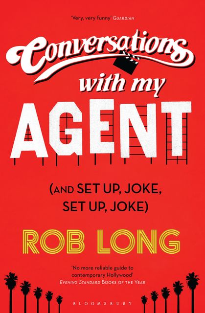 Conversations with My Agent (and Set Up, Joke, Set Up, Joke), Rob Long