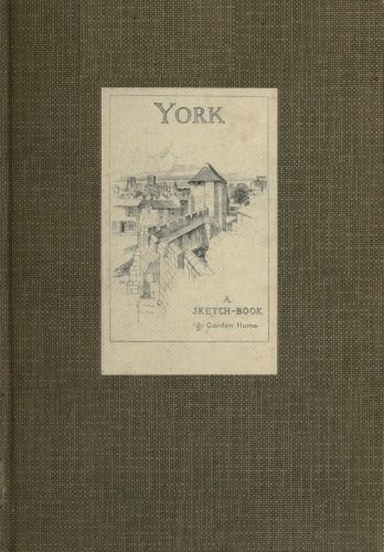 York; A Sketch-Book, Gordon Home
