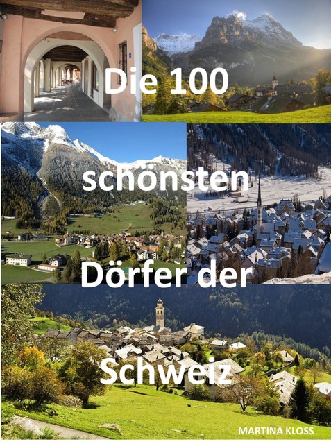 Die 100 schönsten Dörfer der Schweiz, Martina Kloss