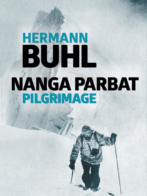 Nanga Parbat Pilgrimage, Hermann Buhl