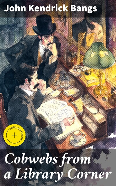 Cobwebs from a Library Corner by John Kendrick Bangs Read Online on ...