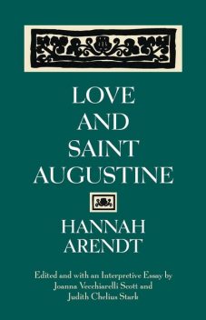 Love and Saint Augustine, Hannah Arendt