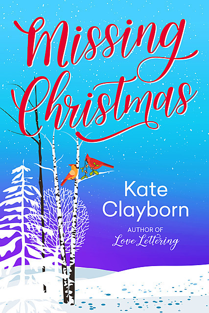 Missing Christmas, Kate Clayborn